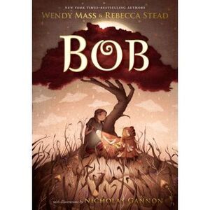 Bob -- Wendy Mass
